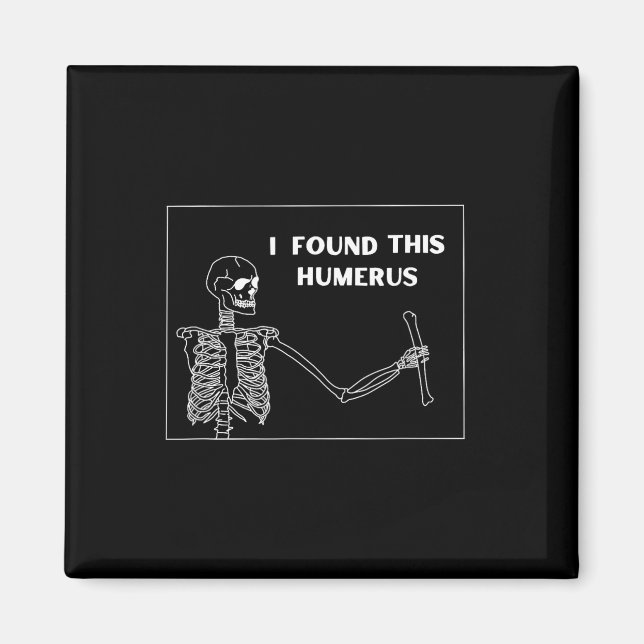 Humerus Skeleton - Fun Halloween Uni Magnet (Vorne)