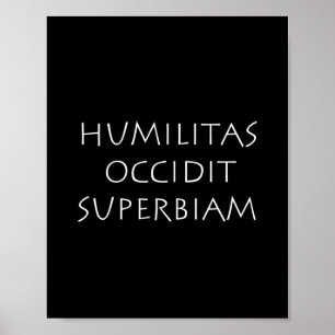 Humilias occidit superbiam poster
