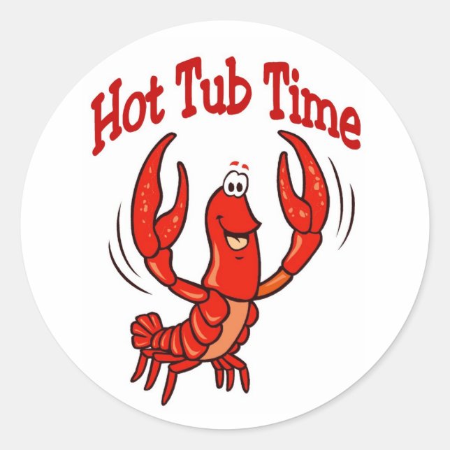 Hummer oder Crawfish Hot Tube Time Runder Aufkleber (Vorderseite)