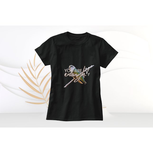 Hummingbird T - Shirt "You are genug" (Von Creator hochgeladen)