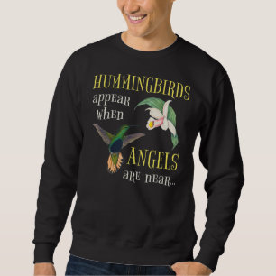 Hummingvögel tauchen auf, wenn Engel in der Nähe v Sweatshirt