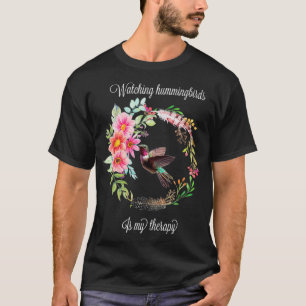 Hummingvögel zu beobachten ist meine Therapie T-Shirt