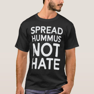 Hummus verbreiten, nicht Hass Vegan Vegetarisch Ge T-Shirt