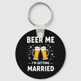 Humor Bräutigam Braut Bier Ich heirate Schlüsselanhänger
