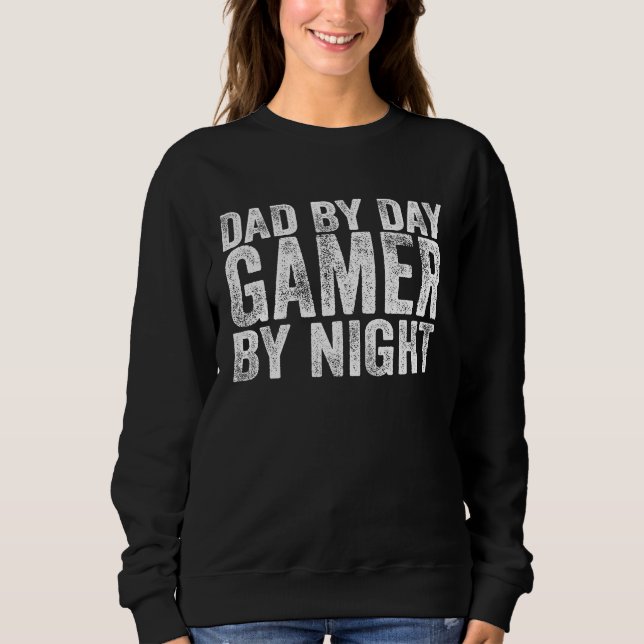 Humor Dad By Day Gamer By Night  Father's Day Gami Sweatshirt (Vorderseite)