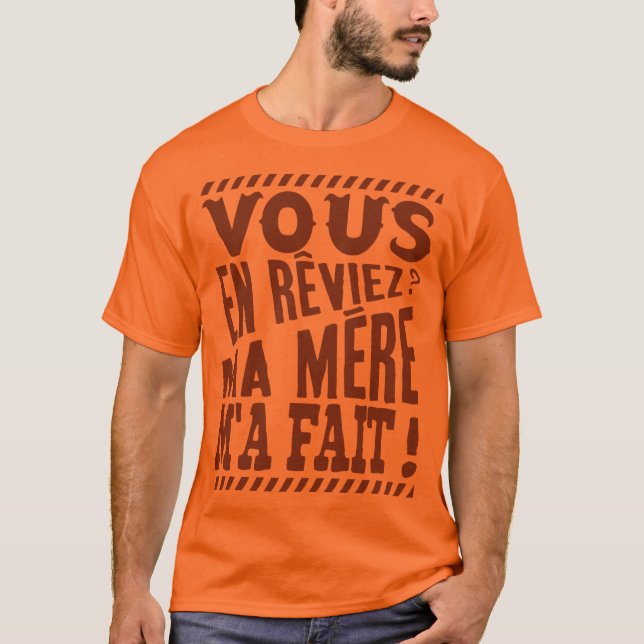 Humor_en_reviez_ma_mere_Zitat_26001 T-Shirt (Vorderseite)