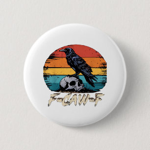 Humor F-Caw-F Gothic Lustiger Krähe Essential Retr Button