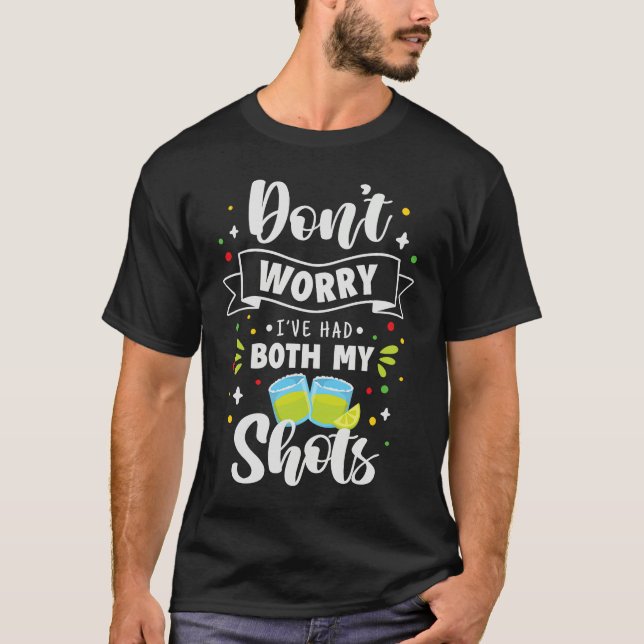 Humor  Fun Don't Worry I've had Both my Shots T-Shirt (Vorderseite)