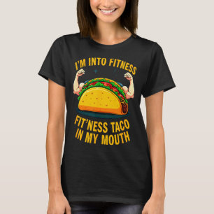 Humor Gym Workout Fitness Taco in meinem Mund T-Shirt