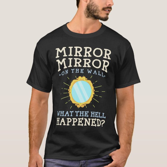 Humor  Mirror Mirror on the Wall T-Shirt (Vorderseite)