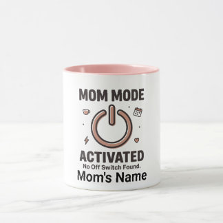 Humor Mom Mode Activated  No Off Switch Tasse