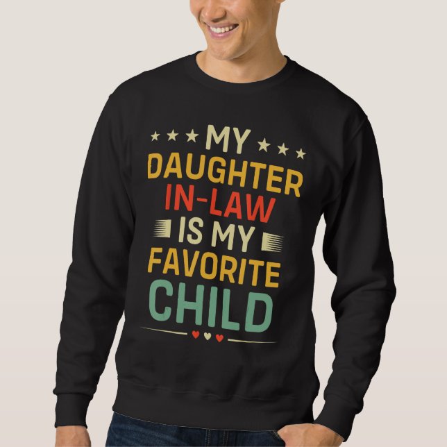 Humor My Daughter In Law Is My Favorite Child Vint Sweatshirt (Vorderseite)