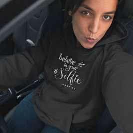 Humor Quote Believe in Your Selfie White Script Hoodie