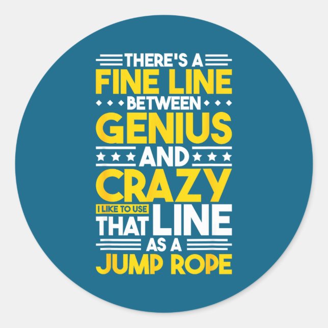 Humor Quote Fine Line Between Genius And Crazy, Fu Runder Aufkleber (Vorderseite)