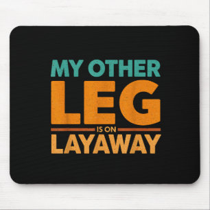 Humor Spruch Layaway Bein Anderer Scherz Mousepad