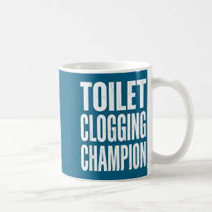 Humor Verstopft Badezimmer Toilette Champion Witz  Kaffeetasse