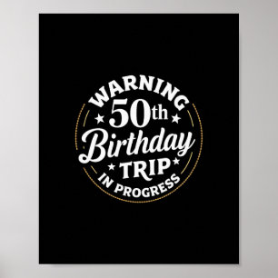 Humor-Warnung 50. Geburtstagsreise in Bearbeitung Poster