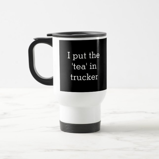 Humoraler Capture Trucker Truck Driver Tea Drinker Reisebecher (Links)