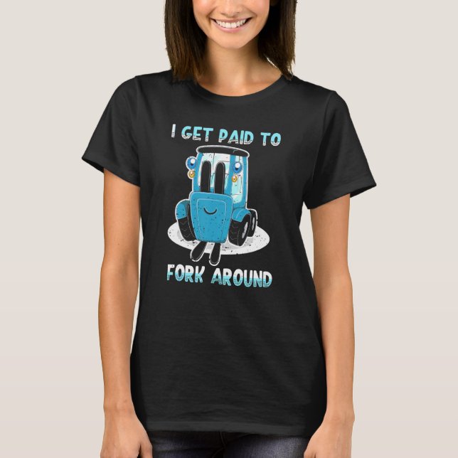 Humore Loader Tow-Motor Beruf Karriere Forkli T-Shirt (Vorderseite)