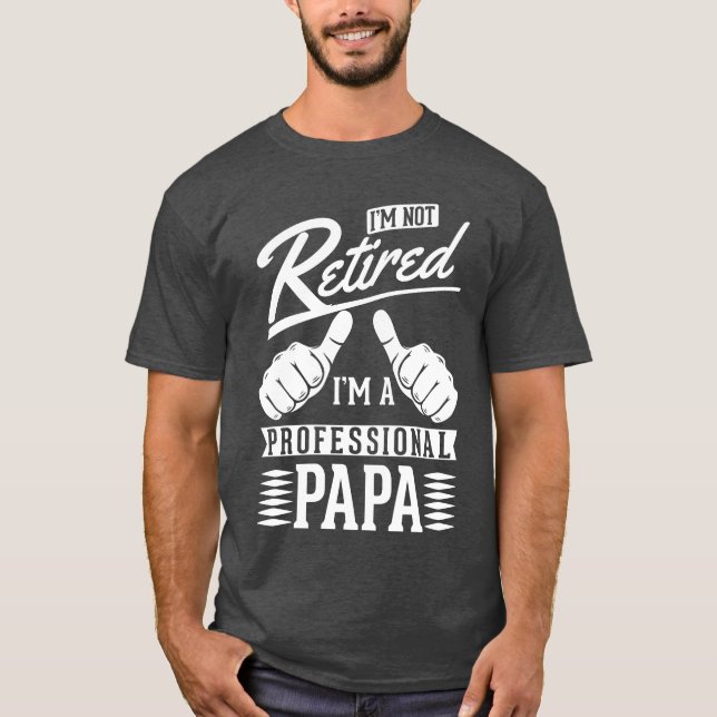 Humore Remüde Papa Retirement Pater Freunde T-Shirt (Vorderseite)
