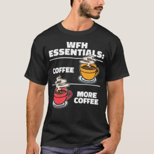 Humore Statement Coffee WFH Zuhause Office T-Shirt