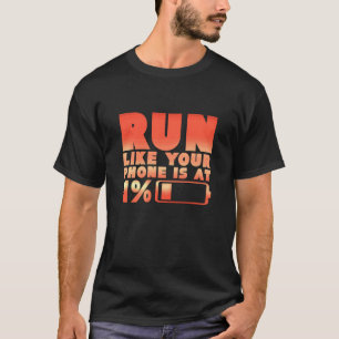 Humorer Lauf, wie Ihr Telefon ist bei 1 Joggen Run T-Shirt