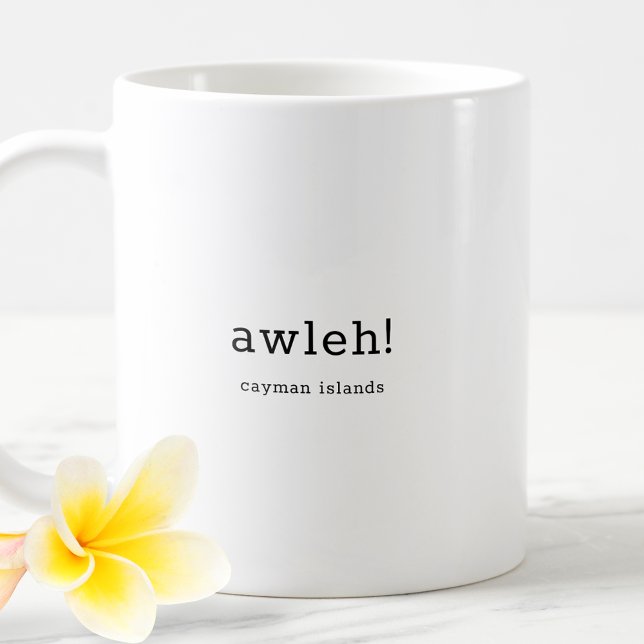 Humorose Cayman Islands Dialect Awleh Kaffeetasse (Von Creator hochgeladen)