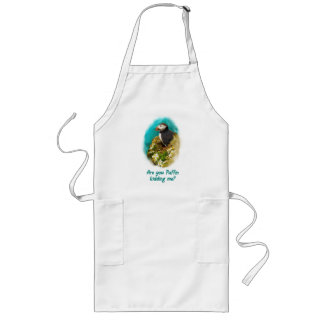 Humorous apron- Are You Puffin Kidding Me? Lange Schürze