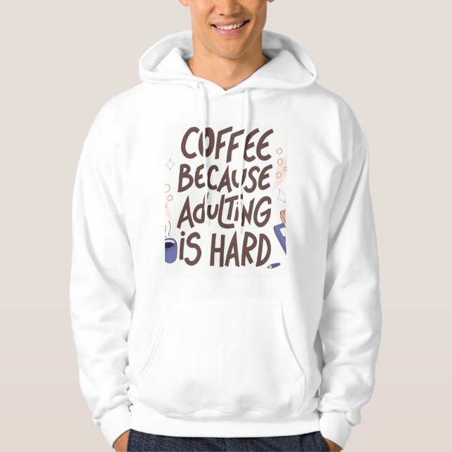 Humorous Coffee and Adulting Text Graphic Hoodie (Vorderseite)