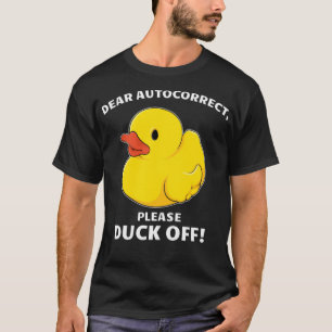 Humorous Duck Off Dear Autocorrect labrador waterc T-Shirt