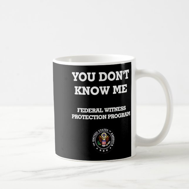 Humorous Funny You Don't Know Me  Kaffeetasse (Rechts)