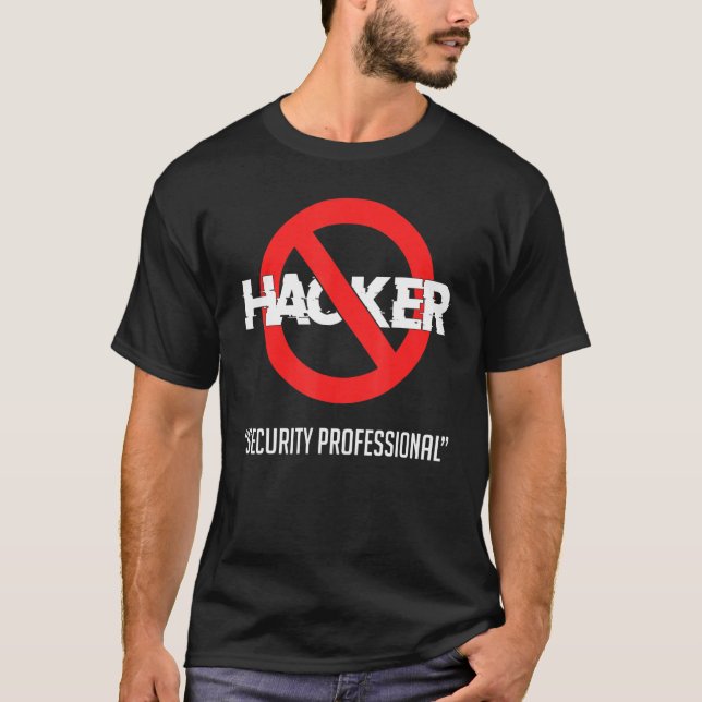 Humors Hacker Security Beruflich Computer Ent T-Shirt (Vorderseite)