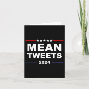 Humorvolle Gemeine Tweet & amp; Trump 2024 Politis Karte