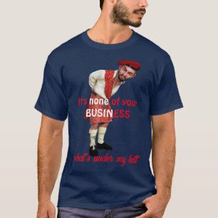 Humorvolle "Keines Ihrer Geschäfte" Kilt Männer T-Shirt