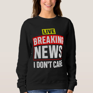 Humorvolle Live-Sondersendung Ist mir egal Sweatshirt