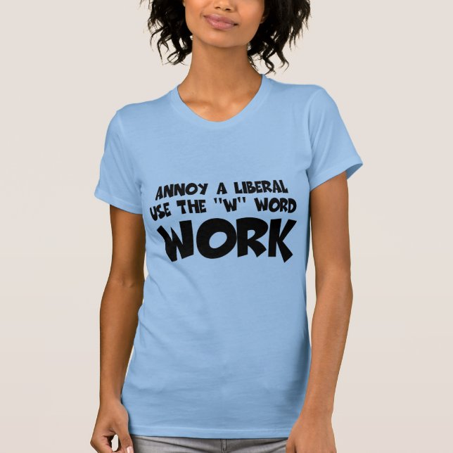 Humorvoller Arbeitsslogan, liberale Antifrauen T-Shirt (Vorderseite)