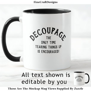 Humorvoller Decoupage-Spruch Custom BW01 Lustiges Tasse