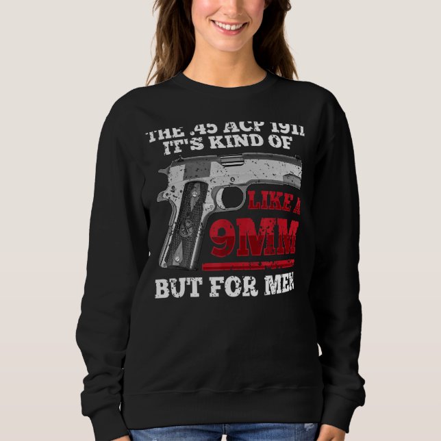 Humour 45 Caliber 1911 Pistol Marksman Gun Eigentü Sweatshirt (Vorderseite)