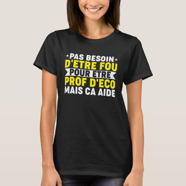 Humour Prof Eco Professor Economic and Social Scie T-Shirt (Vorderseite)