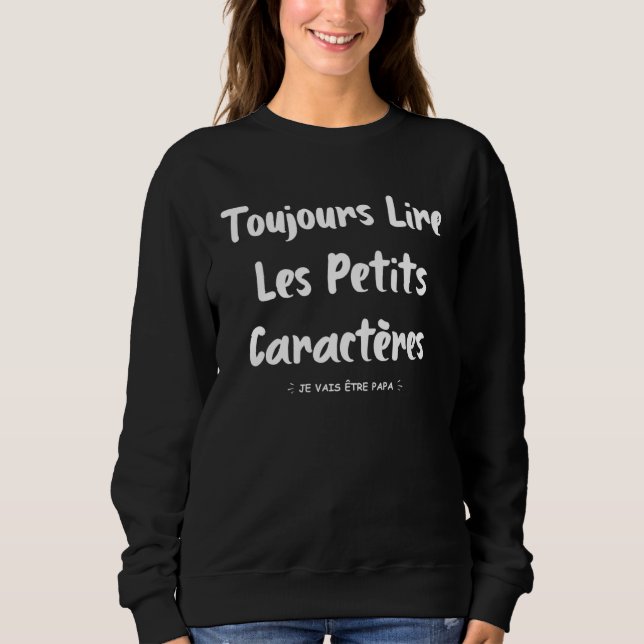 Humour toujours lire les petits caractères je vais sweatshirt (Vorderseite)