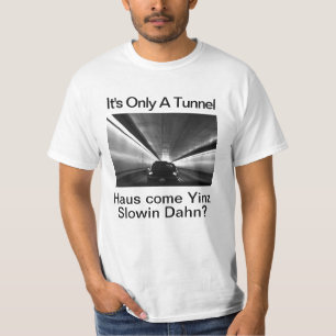 Humourous Pittsburgh- it's Only a T-Shirt-Tunnel T-Shirt