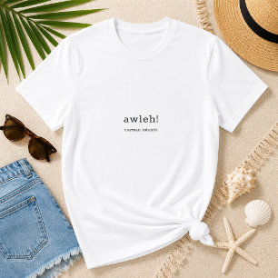 Humous Caymanian Dialect 'Awleh' Personalisiert T-Shirt