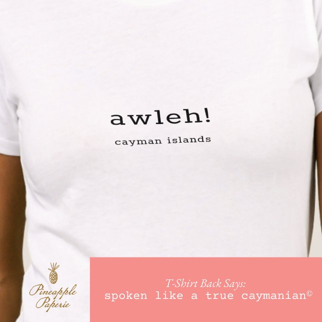 Humous Caymanian Dialect 'Awleh' Personalisiert T-Shirt (Von Creator hochgeladen)
