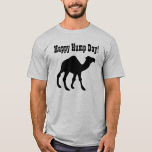 Hump Day! Happy Hump Day T-Shirt