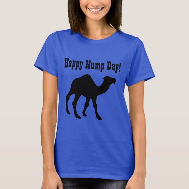 Hump Day! Happy Hump Day T-Shirt (Vorderseite)