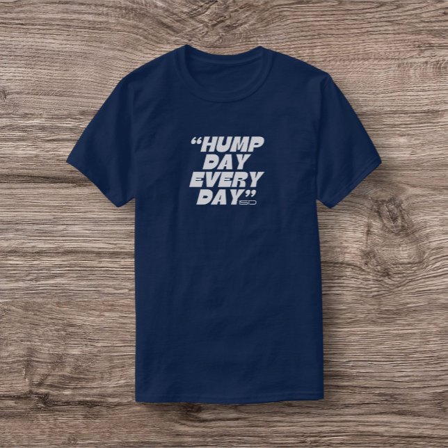 Hump Day Mittwoch T - Shirt (Von Creator hochgeladen)