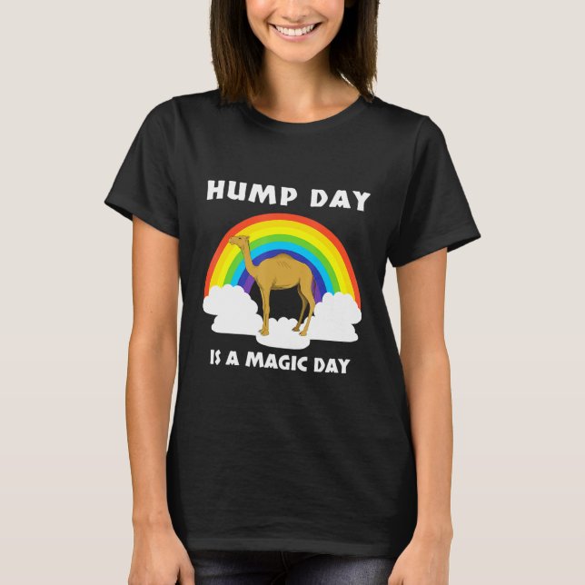 Hump Day Workers Quotes Kamels T-Shirt (Vorderseite)