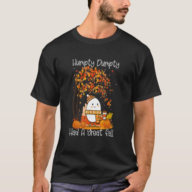Humpty Dumpty Had A Great Fall Happy Thanksgiving T-Shirt (Vorderseite)