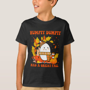 Humpty Dumpty hatte einen großen Fall glücklichen  T-Shirt