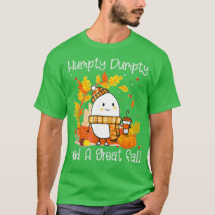 Humpty Dumpty hatte einen großen Fall glücklichen T-Shirt